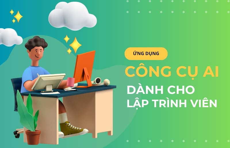 [Sử dụng công cụ AI cho lập trình viên] - Bài 2: Các công cụ AI phổ biến cho lập trình viên